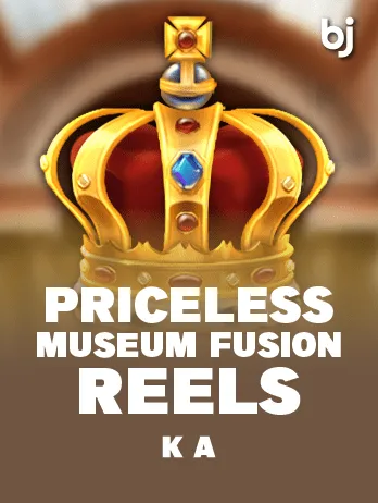 Priceless Museum Fusion Reels